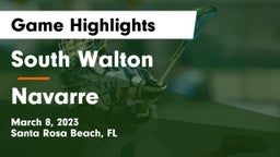 South Walton  vs Navarre  Game Highlights - March 8, 2023