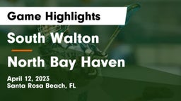 South Walton  vs North Bay Haven  Game Highlights - April 12, 2023