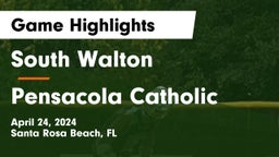South Walton  vs Pensacola Catholic  Game Highlights - April 24, 2024