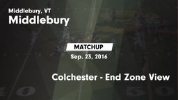 Matchup: Middlebury vs. Colchester - End Zone View 2016