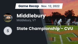 Recap: Middlebury  vs. State Championship - CVU 2022