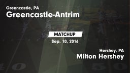 Matchup: Greencastle-Antrim vs. Milton Hershey  2016