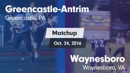 Matchup: Greencastle-Antrim vs. Waynesboro  2016