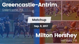 Matchup: Greencastle-Antrim vs. Milton Hershey  2017