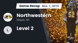 Recap: Northwestern  vs. Level 2 2019