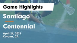 Santiago  vs Centennial Game Highlights - April 24, 2021