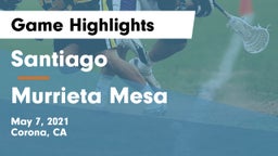 Santiago  vs Murrieta Mesa  Game Highlights - May 7, 2021