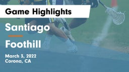 Santiago  vs Foothill  Game Highlights - March 3, 2022