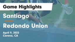 Santiago  vs Redondo Union   Game Highlights - April 9, 2022