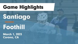 Santiago  vs Foothill  Game Highlights - March 1, 2023