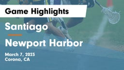 Santiago  vs Newport Harbor  Game Highlights - March 7, 2023