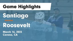 Santiago  vs Roosevelt  Game Highlights - March 16, 2023