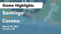 Santiago  vs Corona  Game Highlights - March 28, 2023