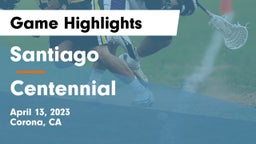 Santiago  vs Centennial  Game Highlights - April 13, 2023