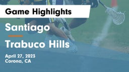Santiago  vs Trabuco Hills  Game Highlights - April 27, 2023