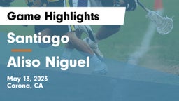 Santiago  vs Aliso Niguel  Game Highlights - May 13, 2023