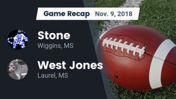 Recap: Stone  vs. West Jones  2018
