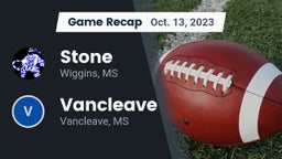 Recap: Stone  vs. Vancleave  2023