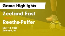 Zeeland East  vs Reeths-Puffer  Game Highlights - May 18, 2023
