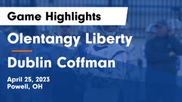 Olentangy Liberty  vs Dublin Coffman  Game Highlights - April 25, 2023