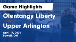 Olentangy Liberty  vs Upper Arlington  Game Highlights - April 17, 2024