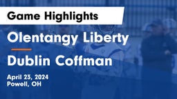 Olentangy Liberty  vs Dublin Coffman  Game Highlights - April 23, 2024