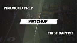 Matchup: Pinewood Prep vs. First Baptist  2016