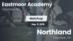 Matchup: Eastmoor Academy vs. Northland  2016