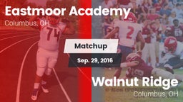 Matchup: Eastmoor Academy vs. Walnut Ridge  2016