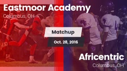 Matchup: Eastmoor Academy vs. Africentric  2016