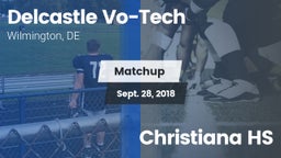 Matchup: Delcastle Vo-Tech vs. Christiana HS 2018