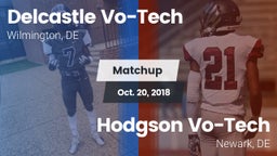 Matchup: Delcastle Vo-Tech vs. Hodgson Vo-Tech  2018