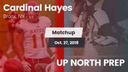 Matchup: Cardinal Hayes vs. UP NORTH PREP 2018