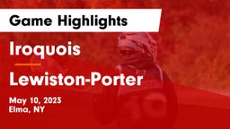 Iroquois  vs Lewiston-Porter  Game Highlights - May 10, 2023