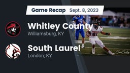 Recap: Whitley County  vs. South Laurel  2023