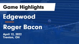 Edgewood  vs Roger Bacon  Game Highlights - April 12, 2022