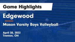 Edgewood  vs Mason Varsity Boys Volleyball Game Highlights - April 30, 2022