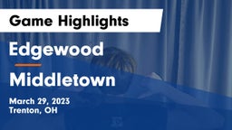 Edgewood  vs Middletown  Game Highlights - March 29, 2023