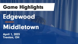 Edgewood  vs Middletown  Game Highlights - April 1, 2023