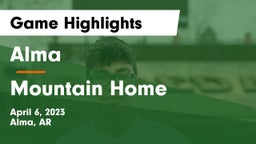 Alma  vs Mountain Home  Game Highlights - April 6, 2023