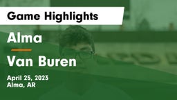Alma  vs Van Buren  Game Highlights - April 25, 2023