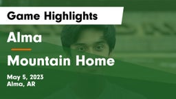 Alma  vs Mountain Home  Game Highlights - May 5, 2023