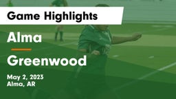 Alma  vs Greenwood  Game Highlights - May 2, 2023