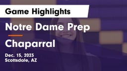 Notre Dame Prep  vs Chaparral  Game Highlights - Dec. 15, 2023