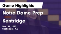 Notre Dame Prep  vs Kentridge  Game Highlights - Dec. 29, 2023