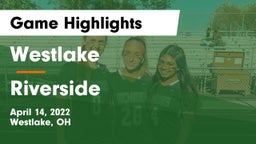 Westlake  vs Riverside  Game Highlights - April 14, 2022