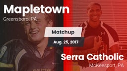 Matchup: Mapletown vs. Serra Catholic  2017