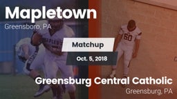Matchup: Mapletown vs. Greensburg Central Catholic  2018