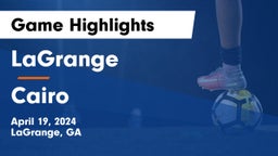 LaGrange  vs Cairo  Game Highlights - April 19, 2024