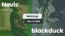Matchup: Nevis vs. blackduck 2020